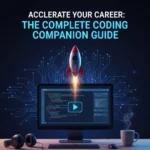 Accelerate Your Career: The Complete Coding Companion Guide