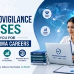 How Pharmacovigilance Courses Prepare You for Global Pharma Careers